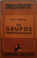 DURKHEIM. (Émile) OS GRUPOS PROFISSIONAIS.