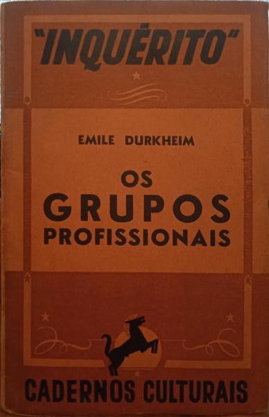 DURKHEIM. (Émile) OS GRUPOS PROFISSIONAIS.