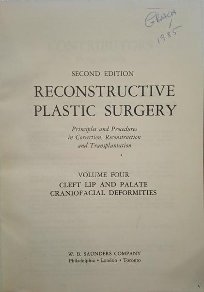 RECONSTRUCTIVE PLASTIC SURGERY. VOL. IV: CLEFT LIP AND PALATE. CRANIOFACIAL DEFORMITIES.