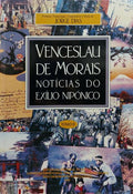 MORAIS. (Venceslau) NOTÍCIAS DO EXÍLIO NIPÓNICO. [TOMO II]