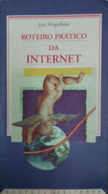 MAGALHÃES. (José) ROTEIRO PRÁTICO DA INTERNET. [3.ª EDIÇÃO]