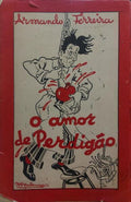 FERREIRA. (Armando) O AMOR DE PERDIGÃO.