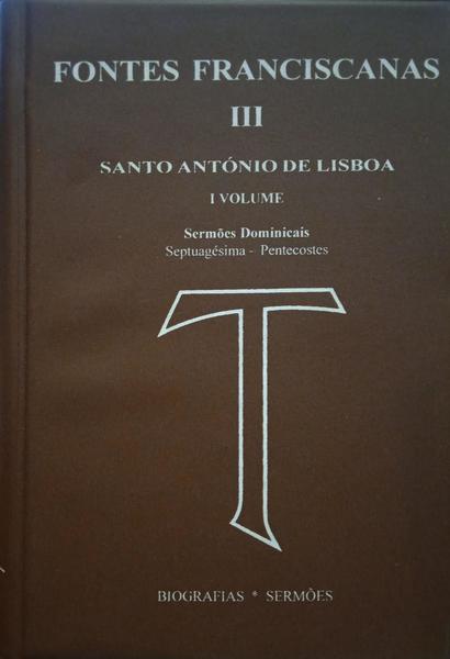 ALMEIDA PINHO. (António) SANTO ANTÓNIO DE LISBOA. BIOGRAFIAS - SERMÕES. [3 VOLUMES]