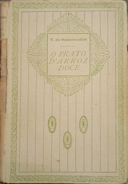 TEIXEIRA DE VASCONCELOS. (António Augusto) O PRATO D'ARROZ DOCE.