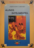 CARDOSO. (Fernando) ALUNOS INTELIGENTES...