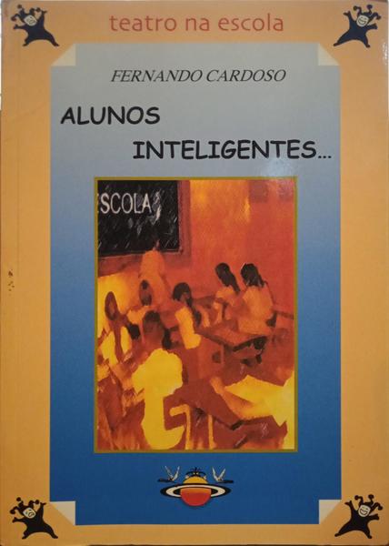 CARDOSO. (Fernando) ALUNOS INTELIGENTES...