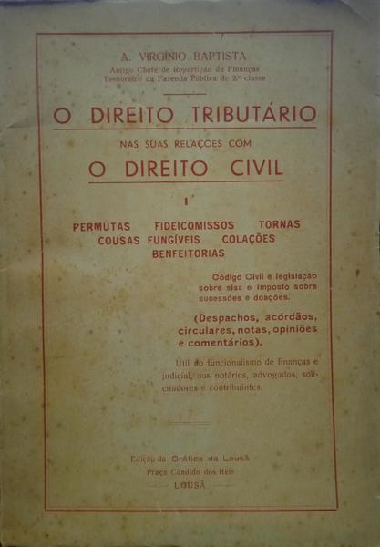 BAPTISTA. (Alberto Virgínio) O DIREITO TRIBUTÁRIO NAS SUAS RELAÇÕES COM O DIREITO CIVIL.