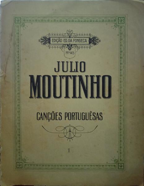 BRANDÃO. (Júlio) e Júlio Moutinho. CANÇÕES PORTUGUÊSAS, 1, MORÊNA.