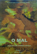 SOUSA PEREIRA. (Helena de Faria Guimarães) O MAL PENSAR COM HANNAH ARENDT.
