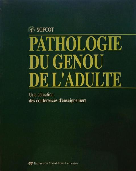 DUPARC. (J.) PATHOLOGIE DU GENOU DE L'ADULTE.