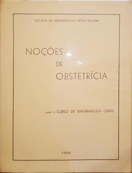 NOÇÕES DE OBSTETRÍCIA PARA O CURSO DE ENFERMAGEM GERAL.