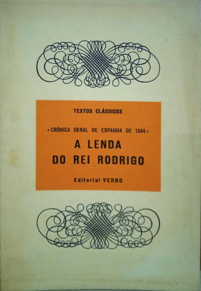 CRÓNICA GERAL DE ESPANHA DE 1344: A LENDA DO REI RODRIGO.