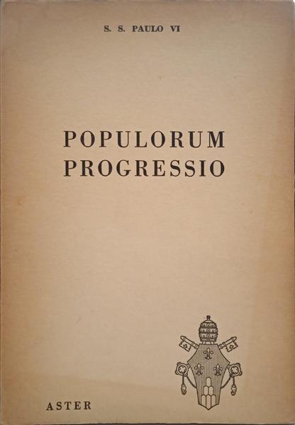 PAULO VI. POPULORUM PROGRESSIO. CARTA ENCÍCLICA SOBRE O DESENVOLVIMENTO DOS POVOS. [3.ª EDIÇÃO]