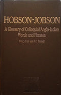YULE. (Henry) e Arthur Coke Burnell. HOBSON-JOBSON. A GLOSSARY OF COLLOQUIAL ANGLO-INDIAN WORDS AND PHRASES.