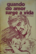 PASCAL. (Juliette) QUANDO DO AMOR SURGE A VIDA.