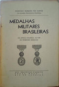 MARQUES DOS SANTOS. (Francisco) MEDALHAS MILITARES BRASILEIRAS.