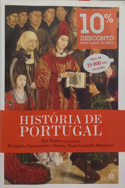 RAMOS. (Rui), Bernardo Vasconcelos e Sousa e Nuno Gonçalo Monteiro. HISTÓRIA DE PORTUGAL. [7.ª EDIÇÃO, COM SOBRECAPA]