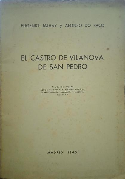 JALHAY. (Eugenio) e Afonso do Paço. EL CASTRO DE VILANOVA DE SAN PEDRO.