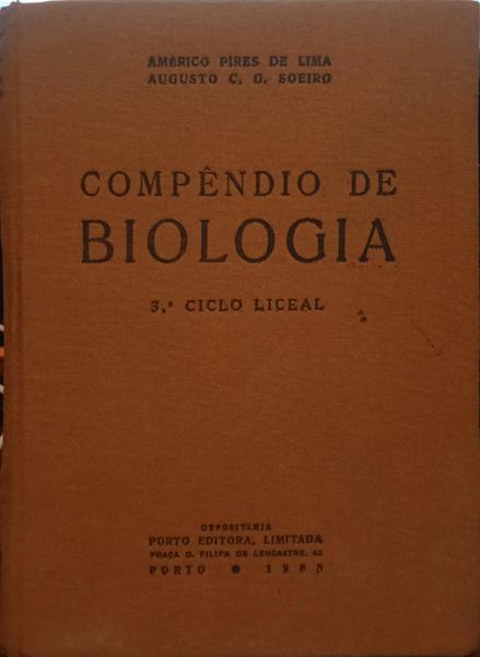 PIRES DE LIMA. (Américo) e Augusto C. Soeiro. COMPÊNDIO DE BIOLOGIA PARA O 3.º CICLO LICEAL.