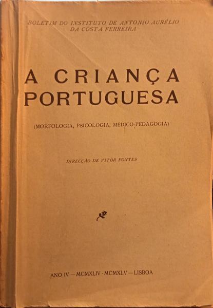 FONTES. (Vítor) A CRIANÇA PORTUGUESA.  [1944-1945]