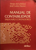 LUDÍCIBUS. (Sérgio de) e José Carlos Marion. MANUAL DE CONTABILIDADE PARA NÃO CONTADORES.