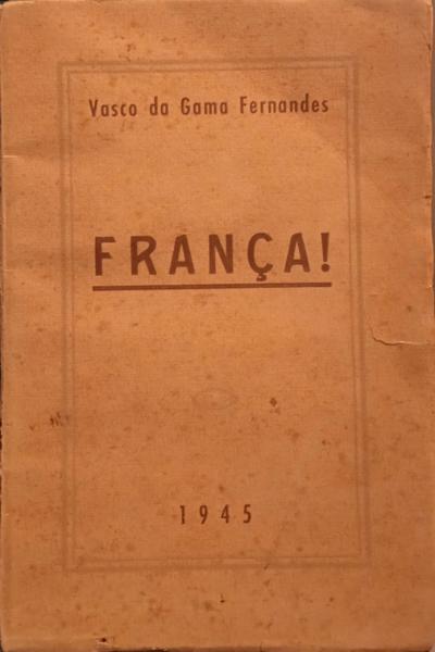 GAMA FERNANDES. (Vasco da) FRANÇA! TÓPICOS PARA UM IDEÁRIO.