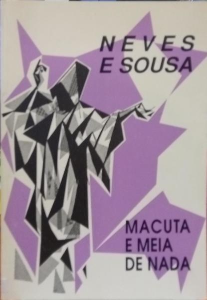 NEVES E SOUSA. (Albano Silvino Gama de Carvalho das) MACUTA E MEIA DE NADA.