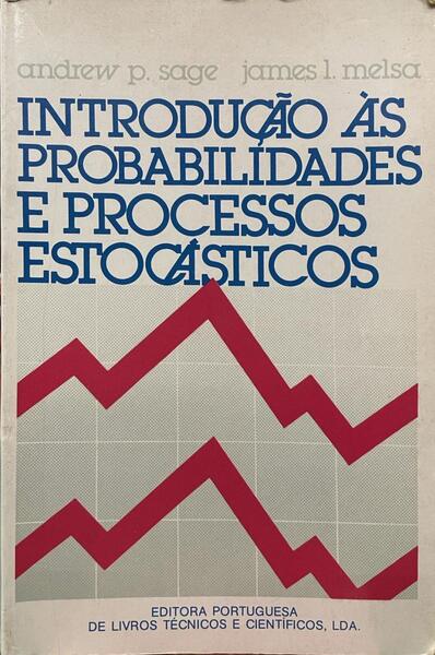 INTRODUÇÃO ÀS PROBABILIDADES E PROCESSOS ESTOCÁSTICOS.