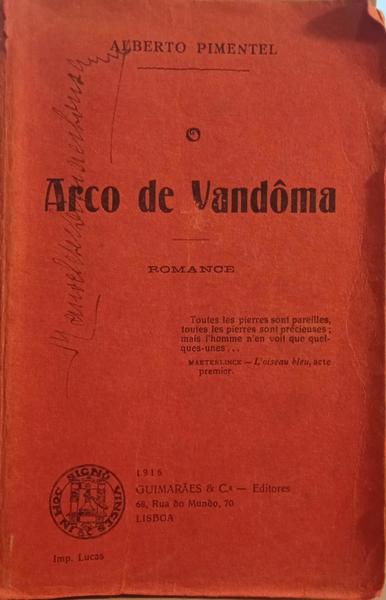 PIMENTEL. (Alberto) O ARCO DE VANDÔMA.