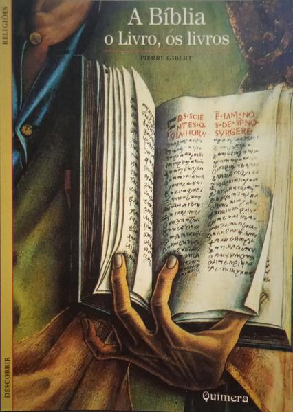 A BÍBLIA: O LIVRO, OS LIVROS.