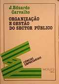 ORGANIZAÇÃO E GESTÃO DO SECTOR PÚBLICO. [1.ª EDIÇÃO]