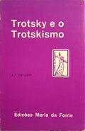TROTSKY E O TROTSKISMO. [2.ª EDIÇÃO]