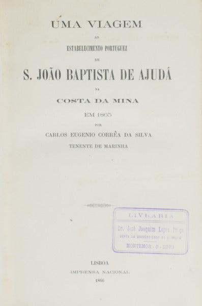 UMA VIAGEM AO ESTABELECIMENTO PORTUGUEZ DE S. JOÃƒO BAPTISTA DE AJUDÃ. [2 OBRAS]