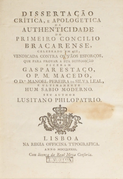 DISSERTAÃ‡ÃƒO CRÃTICA, E APOLOGETICA DA AUTHENTICIDADE DO PRIMEIRO CONCILIO BRACARENSE,