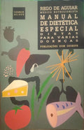 MANUAL DE DIETÉTICA ESPECIAL: DIETAS PARA VÁRIAS DOENÇAS.