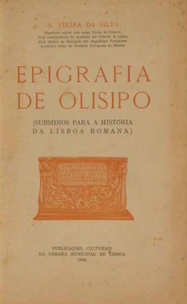EPIGRAFIA DE OLISIPO. [ENCADERNADO]