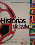 ALMEIDA CASTRO. (José de) HISTÓRIAS DA BOLA, 135 ANOS DE HISTÓRIA DO FUTEBOL.