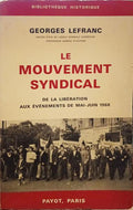 LEFRANC. (Georges) LE MOUVEMENT SYNDICAL.