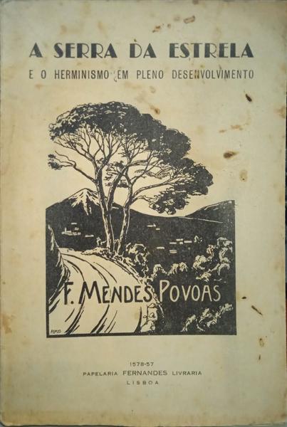 MENDES PÓVOAS. (F.) A SERRA DA ESTRELA E O HERMINISMO EM PLENO DESENVOLVIMENTO.