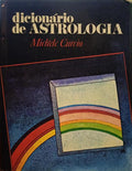 CURCIO. (Michèle) DICIONÁRIO DE ASTROLOGIA. [1.ª EDIÇÃO]