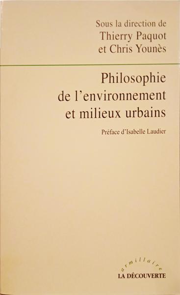 PHILOSOPHIE DE L'ENVIRONNEMENT ET MILIEUX URBAINS.
