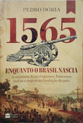 MIL QUINHENTOS E SESSENTA E CINCO, ENQUANTO O BRASIL NASCIA.