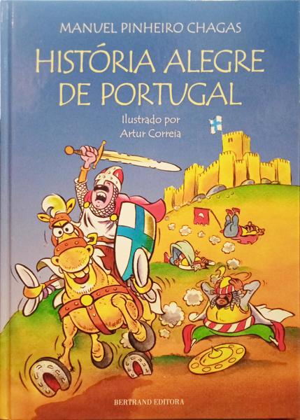 PINHEIRO CHAGAS. (Manuel) e António Gomes de Almeida. HISTÓRIA ALEGRE DE PORTUGAL. [2 VOLUMES]