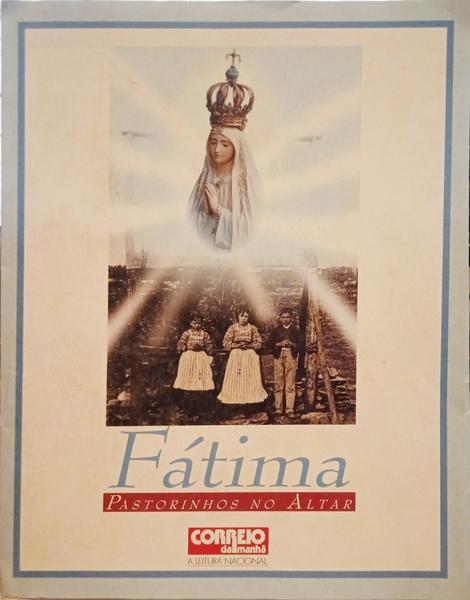 FÁTIMA. PASTORINHOS NO ALTAR. [12 FASCÍCULOS]