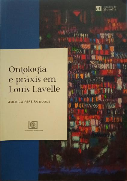 PEREIRA. (Américo) ONTOLOGIA E PRÁXIS EM LOUIS LAVELLE.