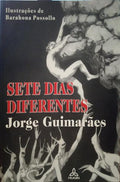 GUIMARÃES. (Jorge) SETE DIAS DIFERENTES. [1.ª EDIÇÃO]