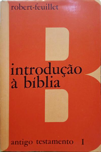 AUVRAY. (P.) et al. INTRODUÇÃO À BÍBLIA. INTRODUÇÃO GERAL, ANTIGO TESTAMENTO. [VOL. I]