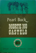 BUCK. (Pearl S.) MORTE NO CASTELO.