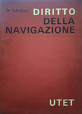 GRIGOLI. (Michele) DIRITTO DELLA NAVIGAZIONE.