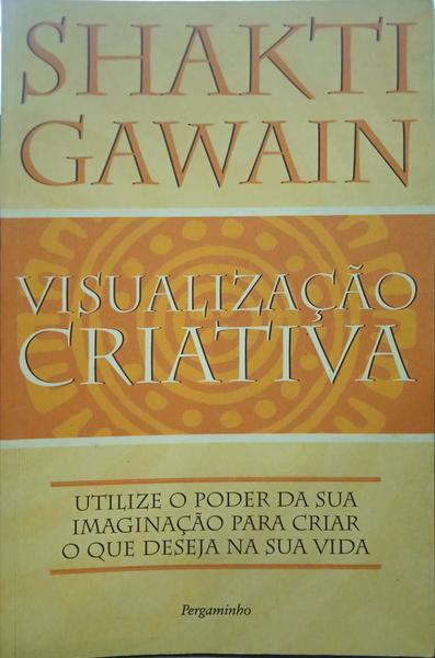 GAWAIN. (Shakti) VISUALIZAÇÃO CRIATIVA. [1.ª REIMP.]